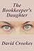 The Bookkeeper's Daughter by David Crookes