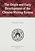 The Origin and Early Development of the Chinese Writing System