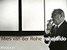 Mies Van Der Rohe...