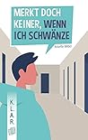 Merkt doch keiner, wenn ich schwänze Merkt doch keiner, wenn ich schwänze