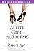 White Girl Problems by Babe Walker