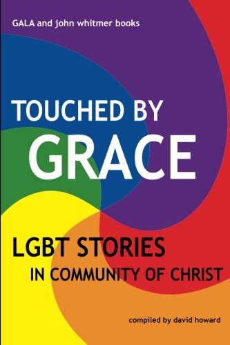 Touched By Grace:  LGBT Stories in Community of Christ (Paperback)