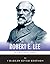 The World's Greatest Generals: The Life and Career of Robert E. Lee