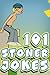 101 Stoner Jokes