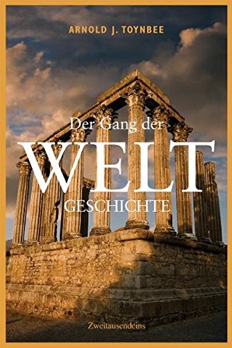Der Gang der Weltgeschichte: Aufstieg und Verfall der Kulturen (Paperback)