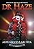 Dr Haze: Mud, Blood & Glitter