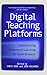 Digital Teaching Platforms: Customizing Classroom Learning for Each Student