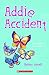 Addie Accident