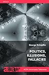 Politics, Illusions, Fallacies