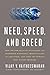 Need, Speed, and Greed: How the New Rules of Innovation Can Transform Businesses, Propel Nations to Greatness, and Tame the World's Most Wicked Problems