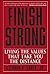 Finish Strong: Living the Values That Take You the Distance