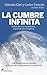 La cumbre infinita: relato de una expedición, espejo de una empresa