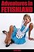 Adventures in Fetishland