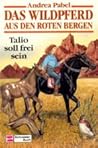 Talio soll frei sein (Das Wildpferd aus den roten Bergen, #4)