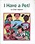 I Have a Pet! by Shari Halpern