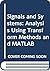 Signals and Systems: Analysis Using Transform Methods and MATLAB
