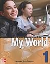 My World: Student Book Bk. 1 My World: Student Book Bk. 1