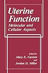 Uterine Function: Molecular and Cellular Aspects