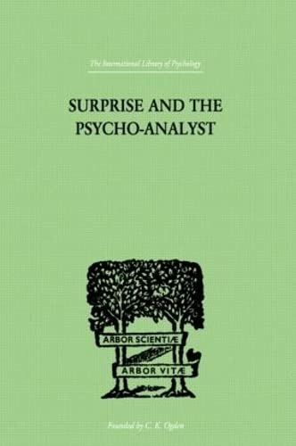 Surprise And The Psycho-Analyst: On the Conjecture and Comprehension of Unconscious Processes (Hardcover)