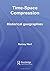 Time-Space Compression: Historical Geographies (Routledge Studies in Human Geography, Vol. 23)