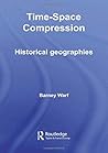 Time-Space Compression by Barney Warf
