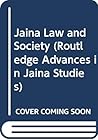 Jaina Law and Society (Routledge Advances in Jaina Studies)