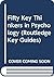 Fifty Key Thinkers in Psychology (Routledge Key Guides)