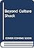 Beyond Culture Shock