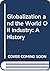 Globalization and the World Oil Industry by Paul A. Chastko
