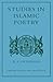 Studies in Islamic Poetry (Cambridge University Press Library Editions)