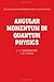 Angular Momentum in Quantum Physics: Theory and Application (Encyclopedia of Mathematics and its Applications, Series Number 8)