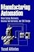 Manufacturing Automation: Metal Cutting Mechanics, Machine Tool Vibrations, and CNC Design
