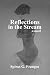 Reflections in the Stream by Spiros Frangos Reflections in the Stream by Spiros Frangos