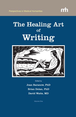The Healing Art of Writing: Volume One (Perspectives in Medical Humanities)