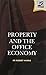 Property and the Office Eco...