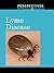 Lyme Disease (Perspectives on Diseases and Disorders)
