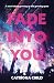 Fade into You.