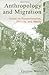 Anthropology and Migration: Essays on Transnationalism, Ethnicity, and Identity