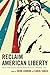 Reclaim American Liberty by Herb London