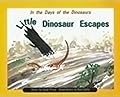 In the Days of Dinosaurs: Little Dinosaur Escapes: Leveled Reader 6pk Turquoise (Levels 17-18)