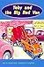 Leveled Reader 6pk Orange (Levels 15-16): Toby and the Big Red Van (Rigby PM Collection)