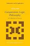 Computation, Logic, Philosophy by Wang Hao