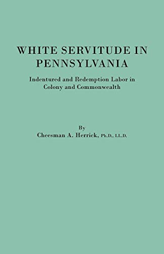 White Servitude in Pennsylvania: Indentured and Redemption Labor in Colony and Commonwealth (Paperback)