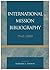 International Mission Bibliography by Norman E. Thomas