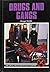 Drugs and Gangs