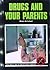 Drugs and Your Parents by Rhoda McFarland