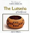 The Luiseno of California (Library of Native Americans)