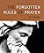 The Forgotten Rules of Prayer
