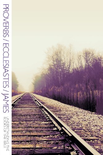 Proverbs/Ecclesiastes/James (Understanding the Books of the Bible)