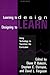 Learning To Design, Designing To Learn: Using Technology To Transform The curriculum: Using Technology to Transform the Curriculum